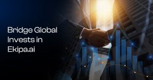 Bridge Global Invests in Ekipa ai