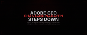 Adobe CEO Shantanu Narayen Steps Down