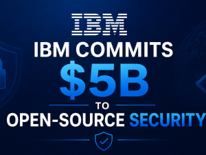 IBM Invests $5B in Open Source Security