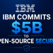 IBM Invests $5B in Open Source Security