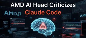 AMD AI Head Criticizes Claude Code: What It Means for AI Developer Tools