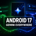 Android 17 Launches With Gemini AI Features