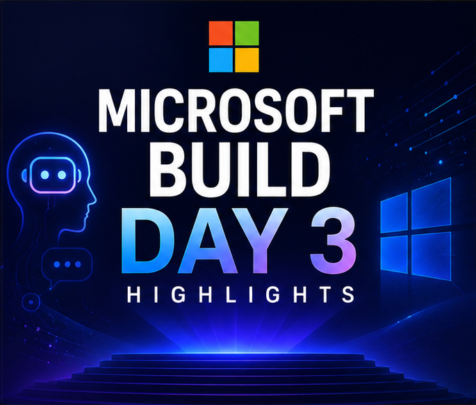 Microsoft Build 2026 Day 3 Highlights and AI Updates