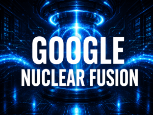 GOOGLE INVESTS IN NUCLEAR FUSION STARTUp