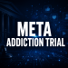 Meta addiction trial