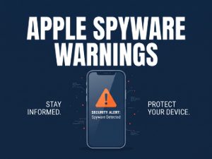 Apple Spyware Warnings Are Getting More Attention